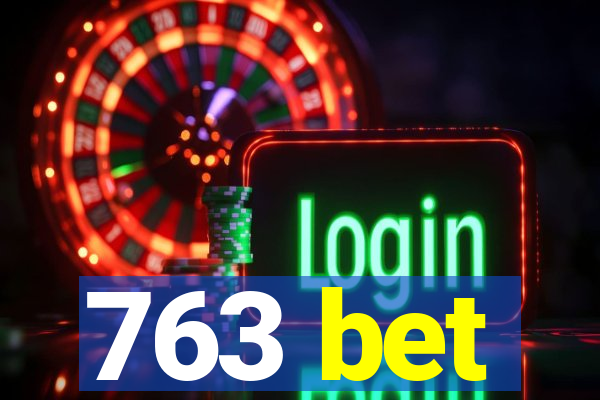 763 bet